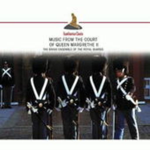 The Brass Ensemble Of The Royal Guards – Music From The Cpurt Of Queen Margrethe II (Scandinavian Classics)