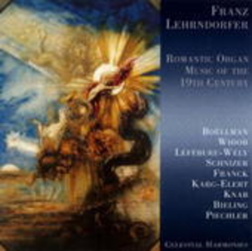 Franz Lehrndorfer – Romantic Organ Music Of The 19th Century