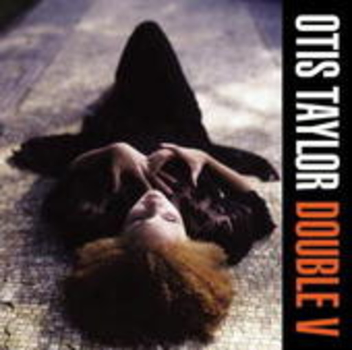 Otis Taylor – Double V