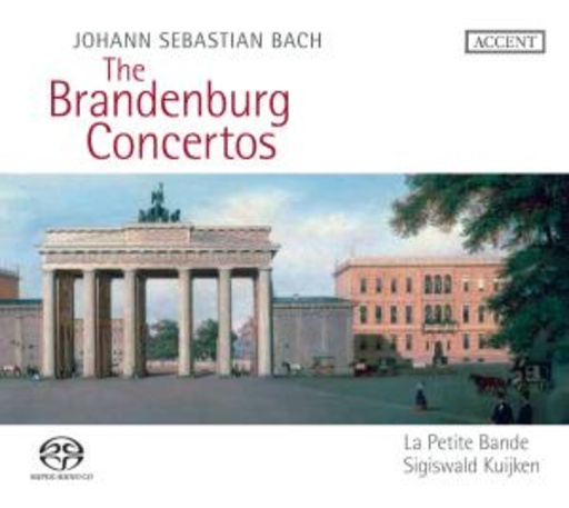 Sigiswald Kuijken/La Petite Bande – The Brandenburg Concertos