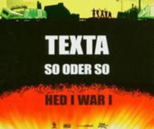 Texta – So oder so/Hed i war i