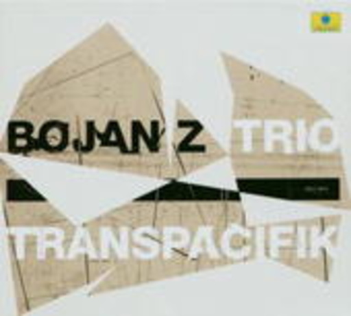 Bojan Z Trio – Transpacifik