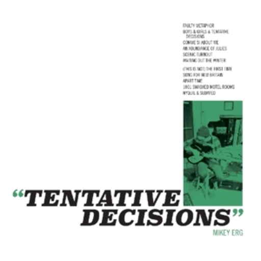 Mikey Erg – Tentative Decision