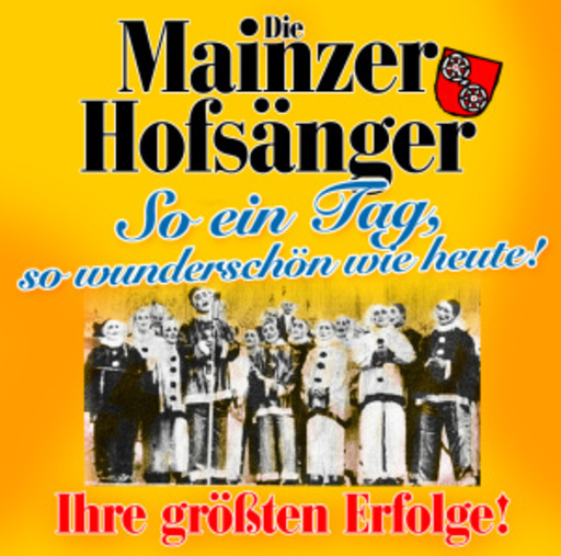 Die Mainzer Hofsänger – So ein Tag, so wunderschön wie heute!