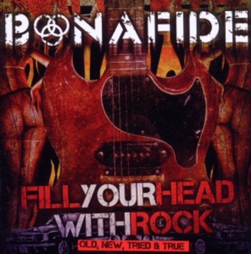 Bonafide – Fill Your Head With Rock