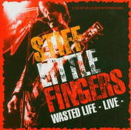 Stiff Little Fingers – Wasted Life - Studio & Live Recordings