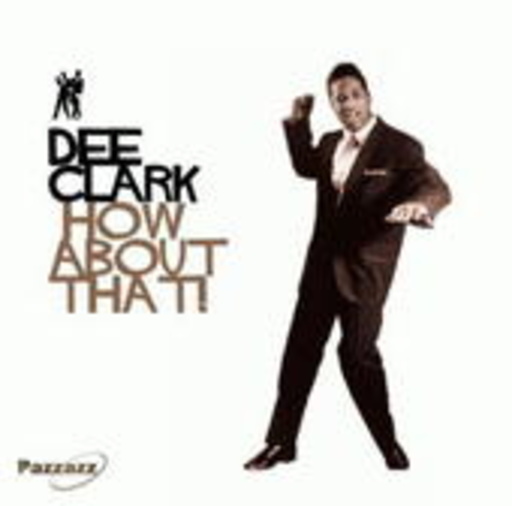 Dee Clark – How About That!
