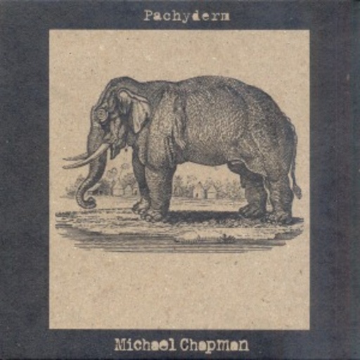 Michael Chapman – Pachyderm