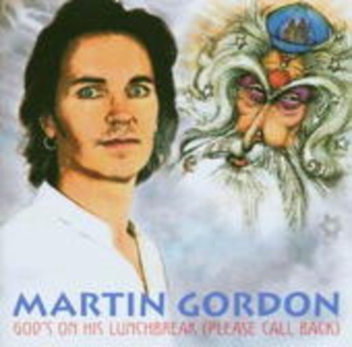 Martin Gordon – God's On His Lunchbreak (Please Call Back)