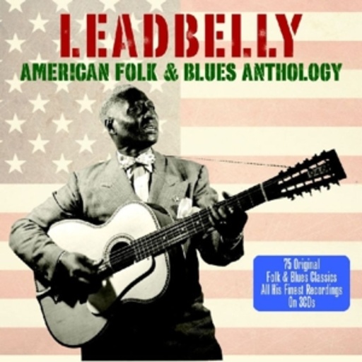 Leadbelly – American Folk & Blues Anthology