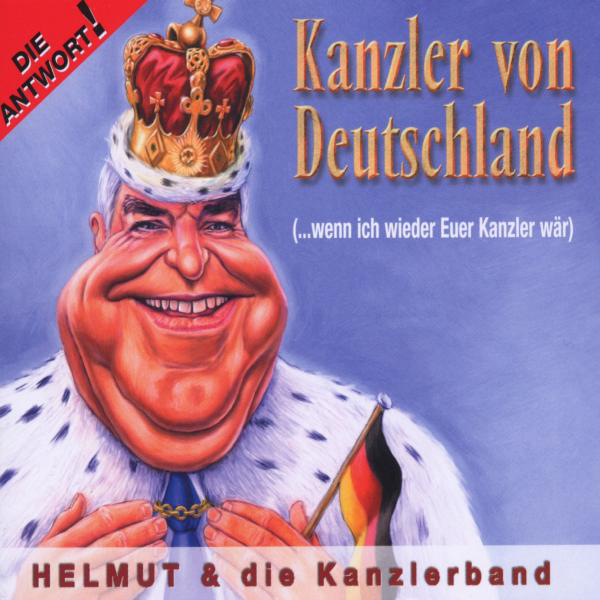 Helmut & die Kanzlerband – Kanzler von Deutschland (...wenn ich wieder Euer Kanzler wär)