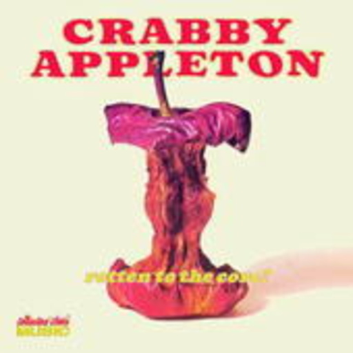 Crabby Appleton – Rotten To The Core