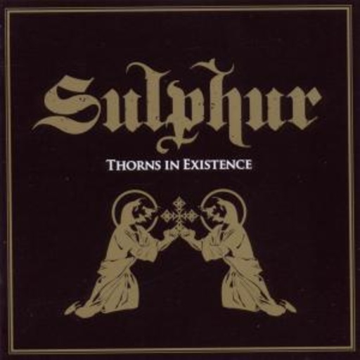 Sulphur – Thorns In Existence