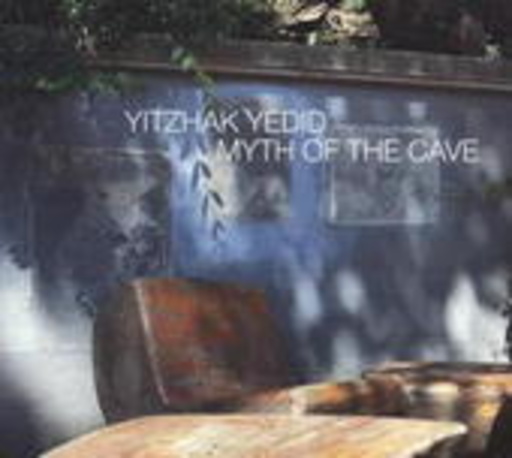 Yitzhak Yedid – Myth Of The Cave