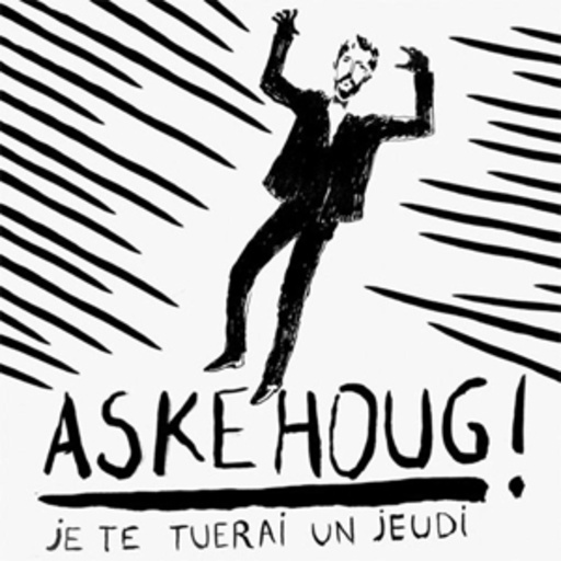 Askehoug – Je Te Tuerai Un Jeudi
