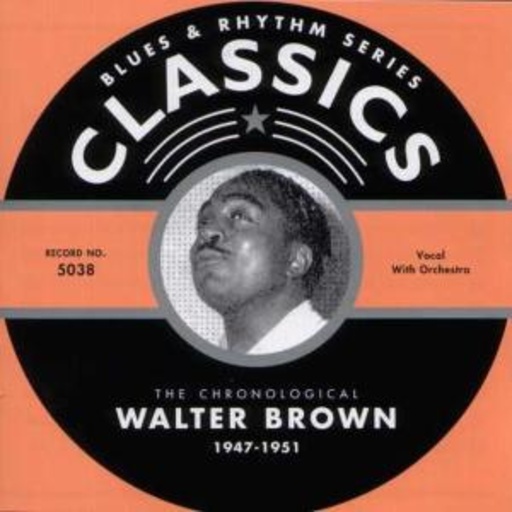 Walter Brown – Classics 1947-1951