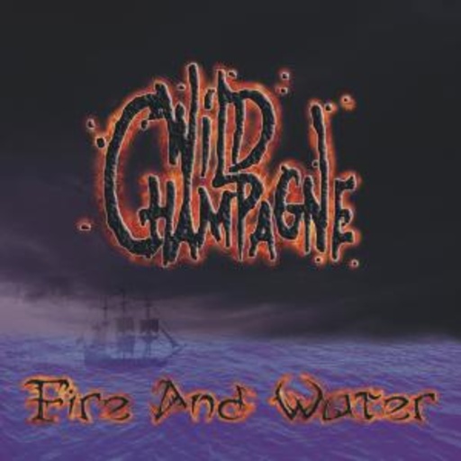 Wild Champagne – Fire And Water