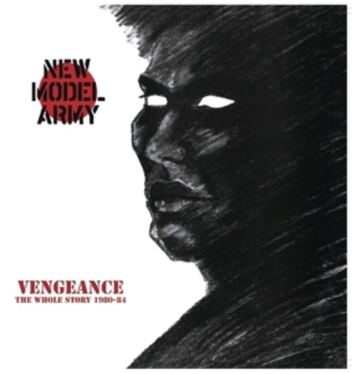 New Model Army – Vengeance - The Whole Story 1980-84