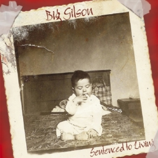 Big Gilson – Sentenced To Living