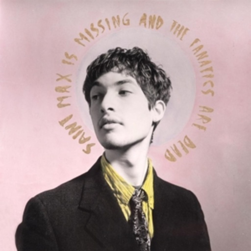 Saint Max And The Fanatics – Saint Max Is Missing And The Fanatics Are Dead