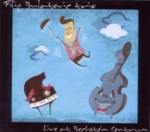Filip Bulatovic Trio – Live At Bechstein Centrum