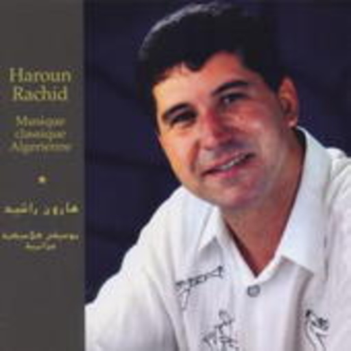 Haroun Rachid – Musique Classique Algerienne