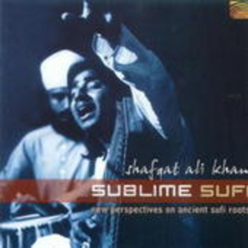 Shafgat Ali Khan – Sublime Sufi - New Perspectives On Ancient Sufi Roots