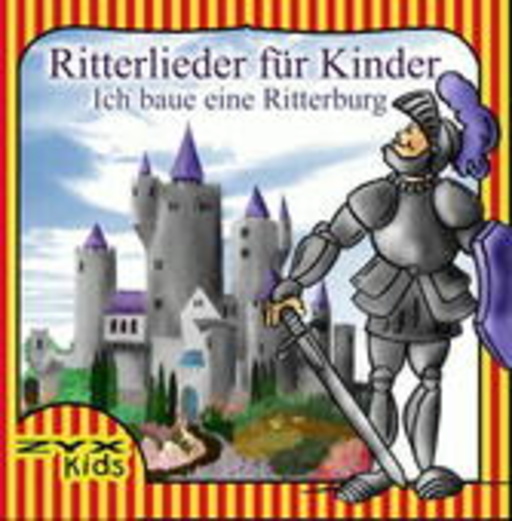 Diverse – Ritterlieder für Kinder - Ich baue eine Ritterburg