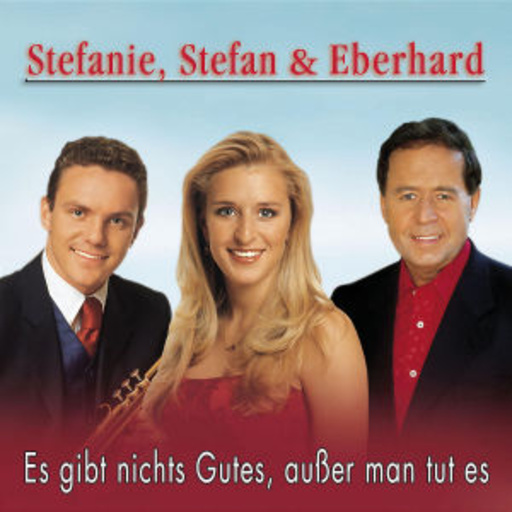Stefanie Hertel/Stefan Mross/Eberhard Hertel – Es gibt nichts Gutes, außer man tut es