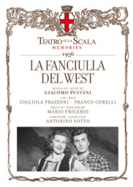 Gigliola Frazzoni/Franco Corelli/Antonio Votto – Teatro Alla Scala Memories - La Fanciulla Del West