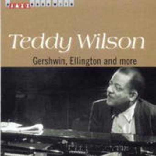 Teddy Wilson – Gershwin, Ellington And More