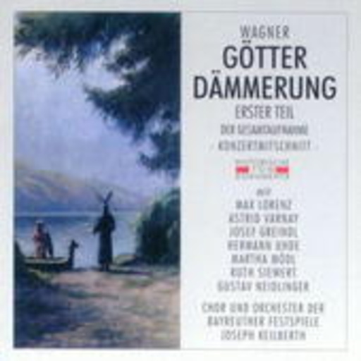 Max Lorenz/ Astrid Varnay/ Josef Greindl – Götterdämmerung - Erster Teil