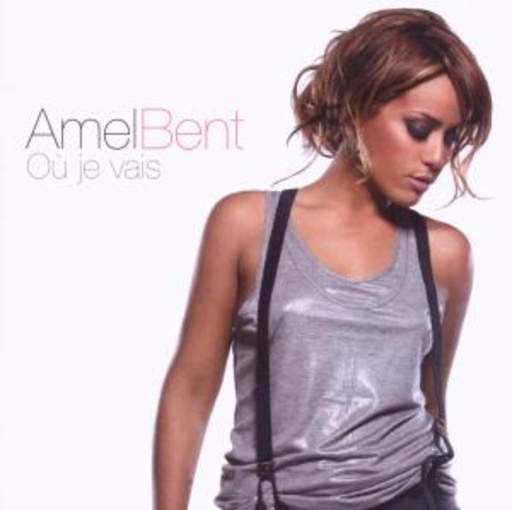 Amel Bent – Où Je Vais