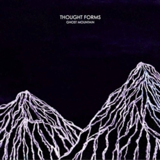 Thought Forms – Ghost Mountain
