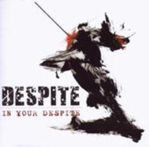 Despite – In Your Despite