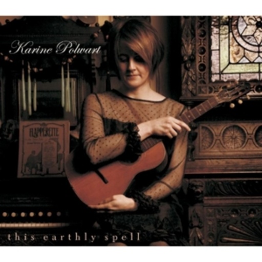 Karine Polwart – This Earthly Spell
