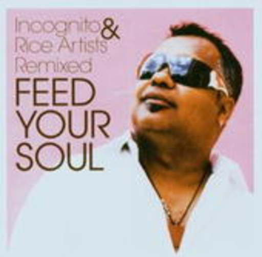 Incognito & Rice Artists/Diverse – Feed Your Soul