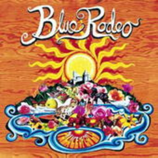 Blue Rodeo – Palace Of Gold