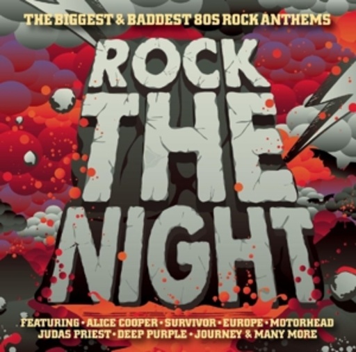 Diverse – Rock The Night - The Biggest & Baddest 80s Rock Anthems