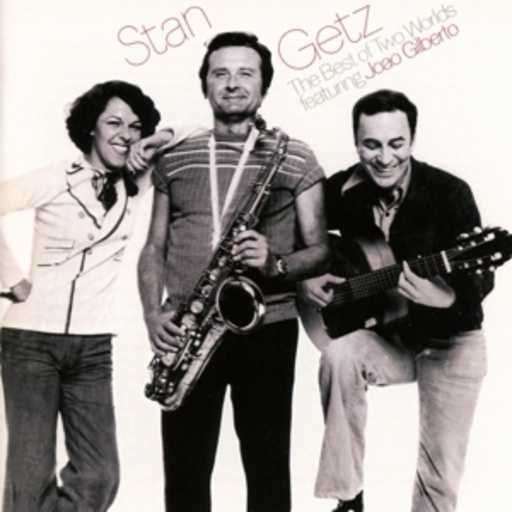 Stan Getz – The Best Of Two Worlds