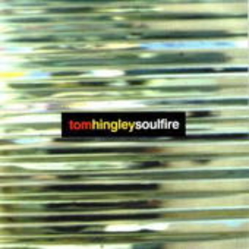 Tom Hingley – Soulfire