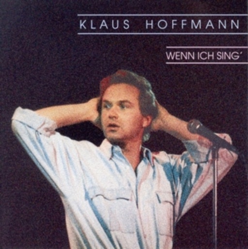 Klaus Hoffmann – Wenn ich sing (Live)