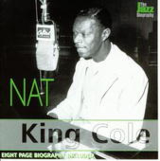 Nat King Cole – Jazz Biography
