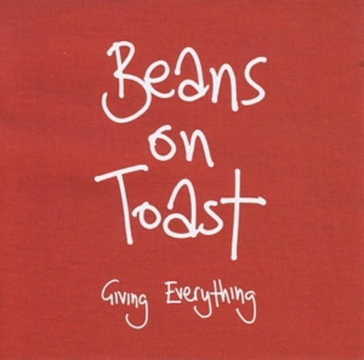 Beans On Toast – Giving Everything
