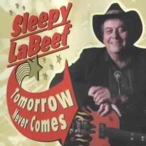 Sleepy LaBeef – Tomorrow Never Comes
