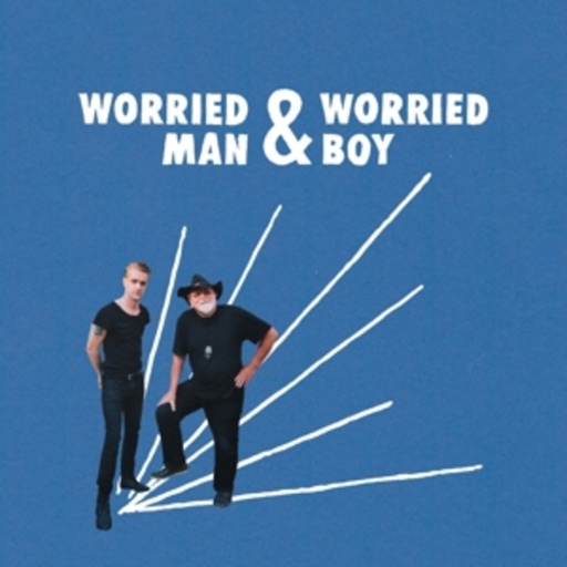 Worried Man & Worried Boy – Worried Man & Worried Boy