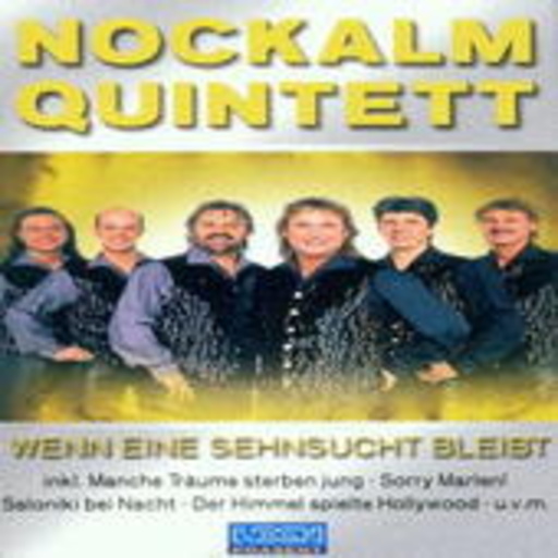 Nockalm Quintett – Wenn eine Sehnsucht bleibt