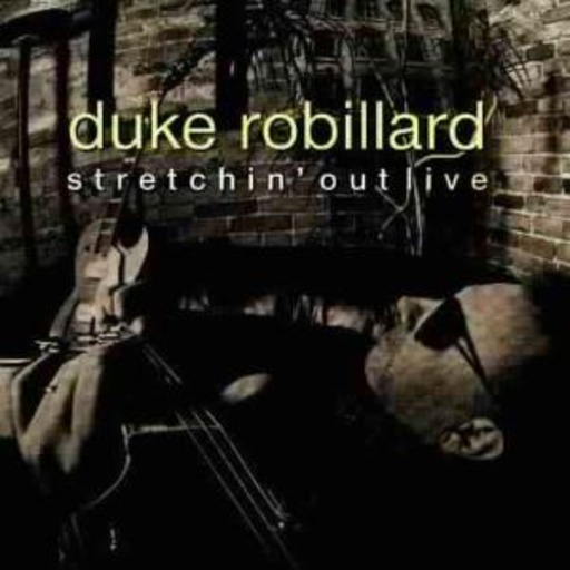 Duke Robillard – Stretchin' Out Live