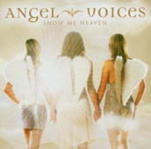 Angel Voices – Show Me Heaven
