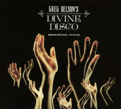 Diverse – Greg Belson's Devine Disco - Gospel Disco 1974-84